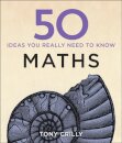 50 Maths Ideas You Really Need to Know
