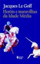 Heróis E Maravilhas Da Idade Média