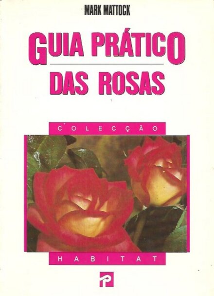 Guia Prático das Rosas