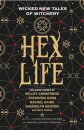 Hex Life: Wicked New Tales of Witchery