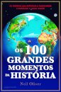 Os 100 Grandes Momentos História
