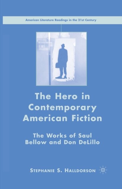 The Hero in Contemporary American Fiction