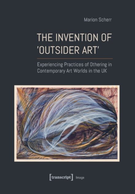 The Invention of ›Outsider Art‹