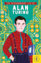 The Extraordinary Life Of Alan Turing