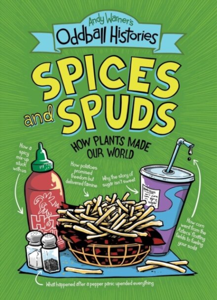 Andy Warner's Oddball Histories: Spices and Spuds