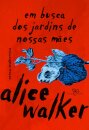 Em Busca Dos Jardins De Nossas Mães: Prosa Mulherista