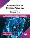 Generative AI Ethics, Privacy, and Security