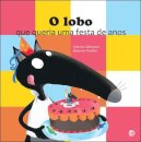 O Lobo Que Queria Uma Festa De Anos