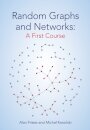 Random Graphs and Networks: A First Course