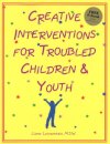 Creative Interventions for Troubled Children & Youth