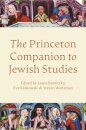 The Princeton Companion to Jewish Studies