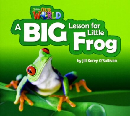 Our World Bre 2 A Big Lesson For Little Frog Reader