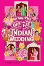 My Sister's Big Fat Indian Wedding