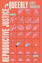 Reproductive Justice, Queerly
