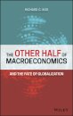 The Other Half of Macroeconomics and the Fate of Globalization
