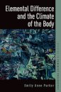 Elemental Difference and the Climate of the Body