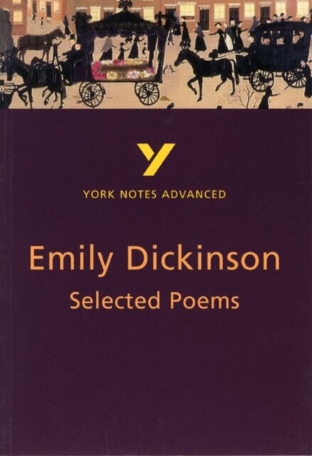 Selected Poems of Emily Dickinson (York Notes Advanced) English Literature Study Guide - for 2026, 2027 exams
