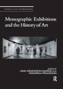 Monographic Exhibitions and the History of Art