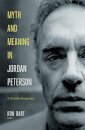 Myth and Meaning in Jordan Peterson