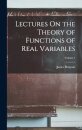 Lectures On the Theory of Functions of Real Variables; Volume 1