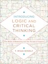 Introducing Logic and Critical Thinking – The Skills of Reasoning and the Virtues of Inquiry