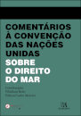 Comentários À Convenção Das Nações Unidas Sobre Direito Do Mar