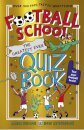 Football School: The Greatest Ever Quiz Book