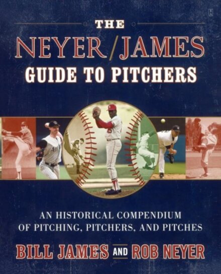 The Neyer/James Guide to Pitchers