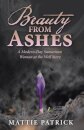 Beauty from Ashes
