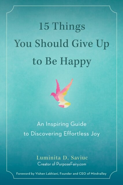 15 Things You Should Give Up to be Happy