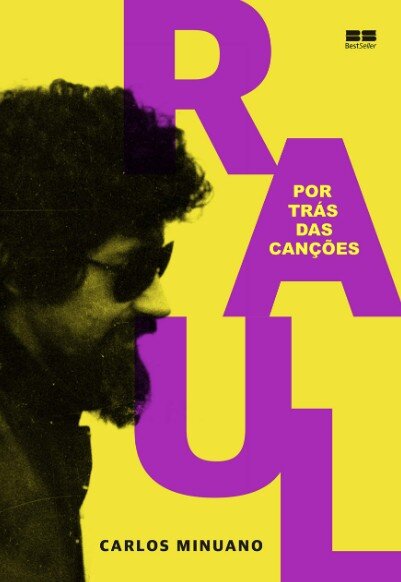 Raul Seixas: por trás das canções