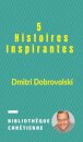5 Histoires Inspirantes