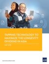 Tapping Technology to Maximize the Longevity Dividend in Asia