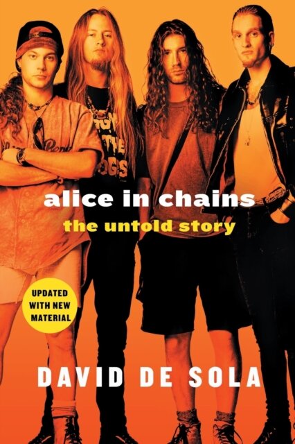 Alice in Chains : The Untold Story