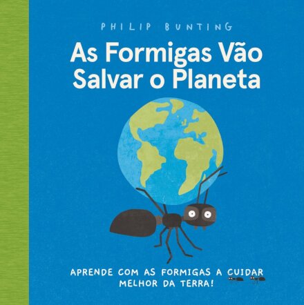 As Formigas Vão Salvar o Planeta