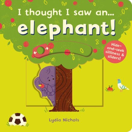 I Thought I Saw An... Elephant!