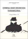 Criminalidade Organizada Transnacional - Corpus Delicti IV