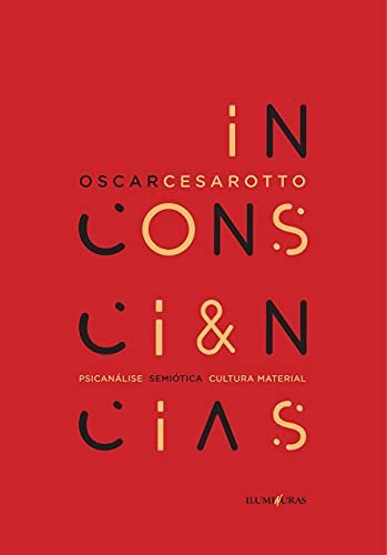 Inconsciências: Psicanálise, Semiótica, Cultura Material