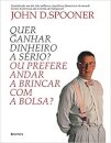 Quer Ganhar Dinheiro A Serio?  Ou Prefere Andar A Brincar