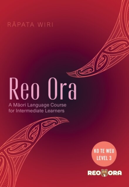Reo Ora - Ko Te Weu Level Three