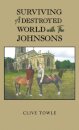 Surviving a Destroyed World with the Johnsons