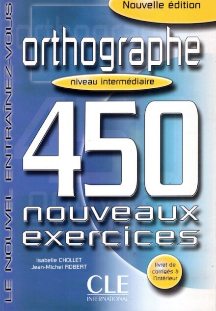 450 Exercices Orthographe Intemedi