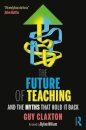The Future of Teaching : And the Myths That Hold It Back
