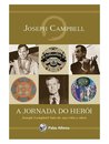 A Jornada Do Herói: Joseph Campbell Fala De Sua Vida E Obra