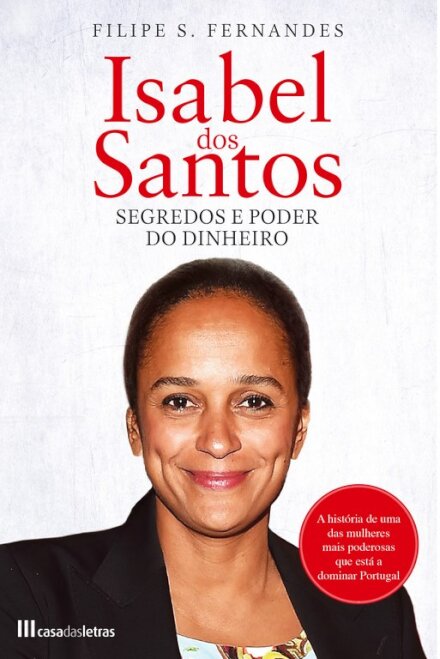 Isabel dos Santos - Segredos e Poder do