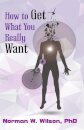 How To Get What You Really Want