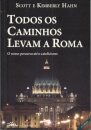 Todos Os Caminhos Levam A Roma