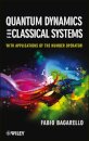 Quantum Dynamics for Classical Systems