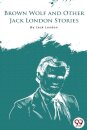 Brown Wolf and Other Jack London Stories