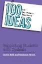 100 Ideas for Secondary Teachers: Supporting Students with Dyslexia